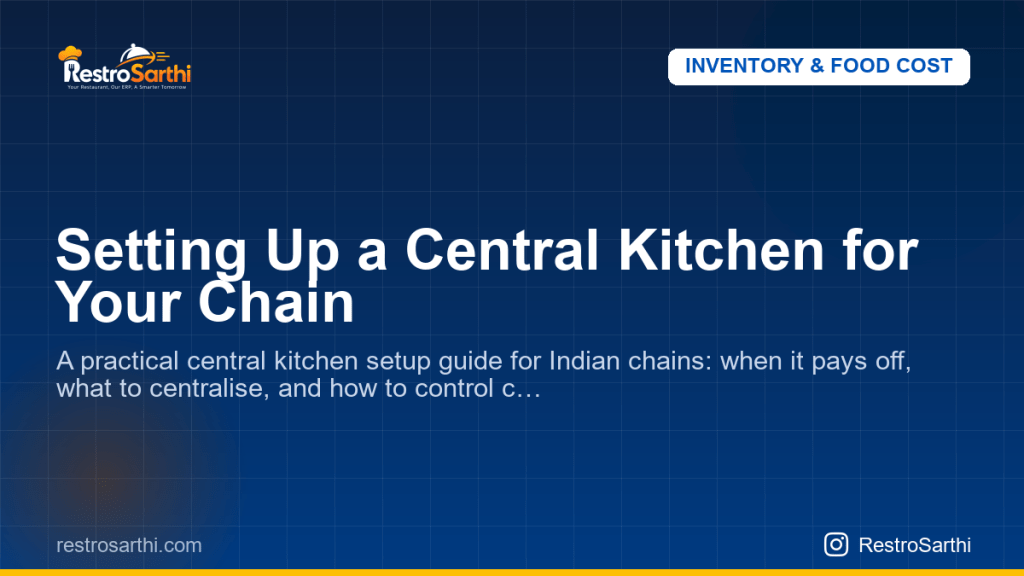 Setting Up a Central Kitchen for Your Chain