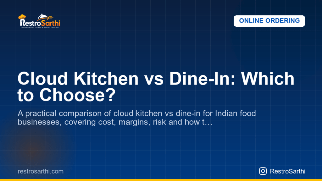 Cloud Kitchen vs Dine-In: Which to Choose?
