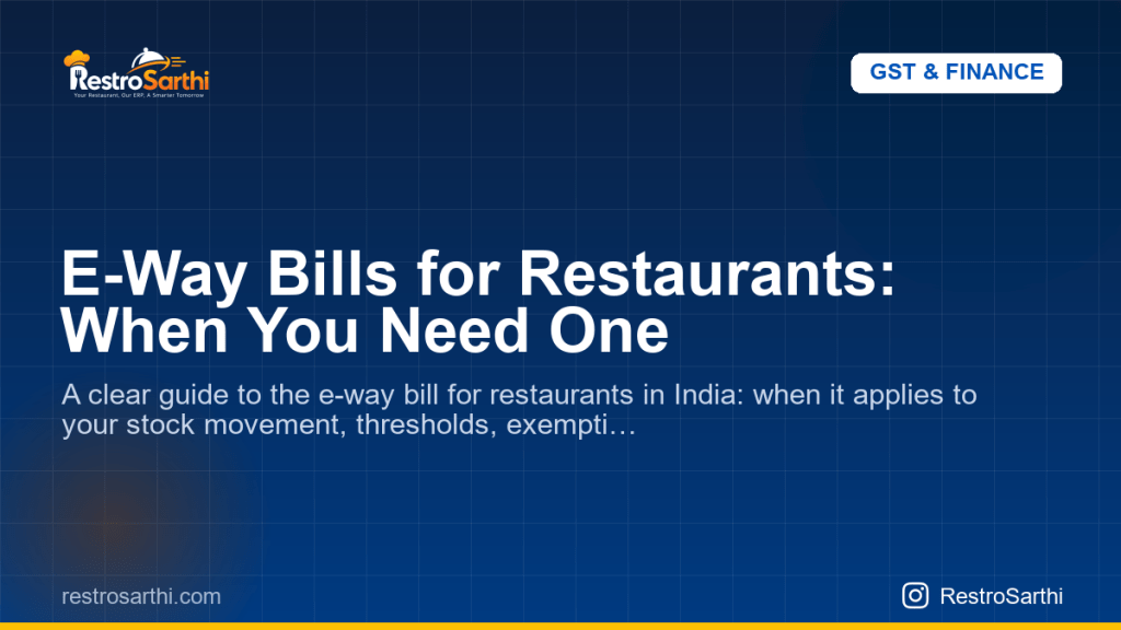 E-Way Bills for Restaurants: When You Need One