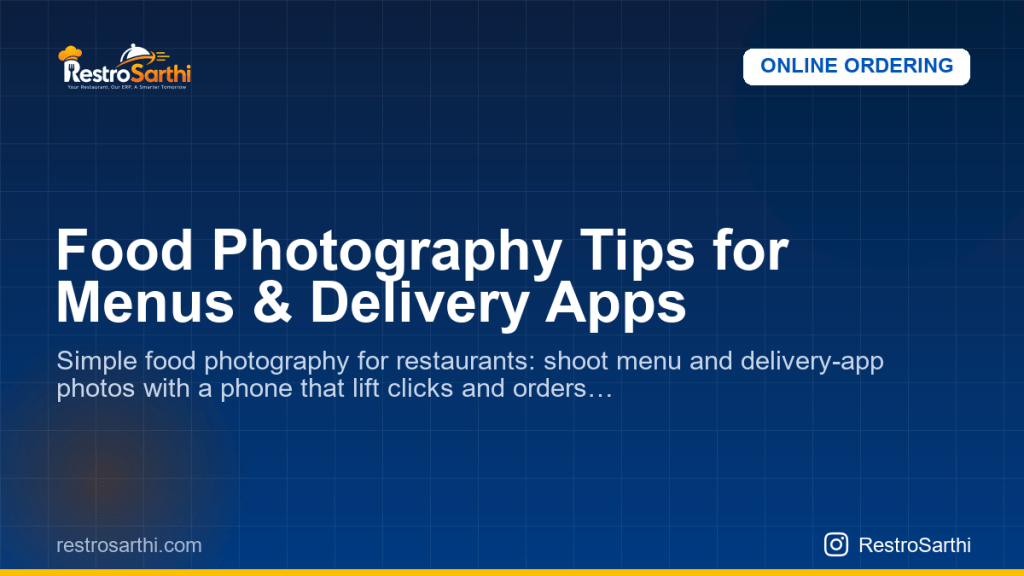 Food Photography Tips for Menus & Delivery Apps