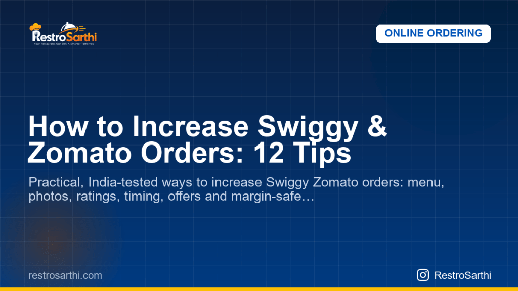 How to Increase Swiggy & Zomato Orders: 12 Tips