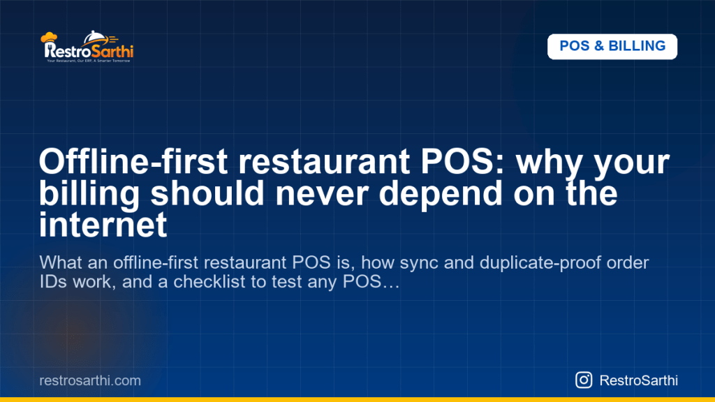 Offline-first restaurant POS: why your billing should never depend on the internet