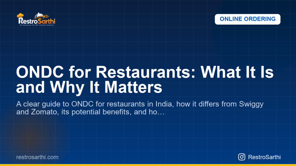 ONDC for Restaurants: What It Is and Why It Matters