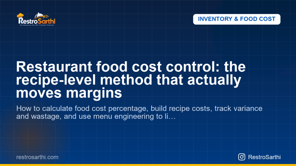 Restaurant food cost control: the recipe-level method that actually moves margins