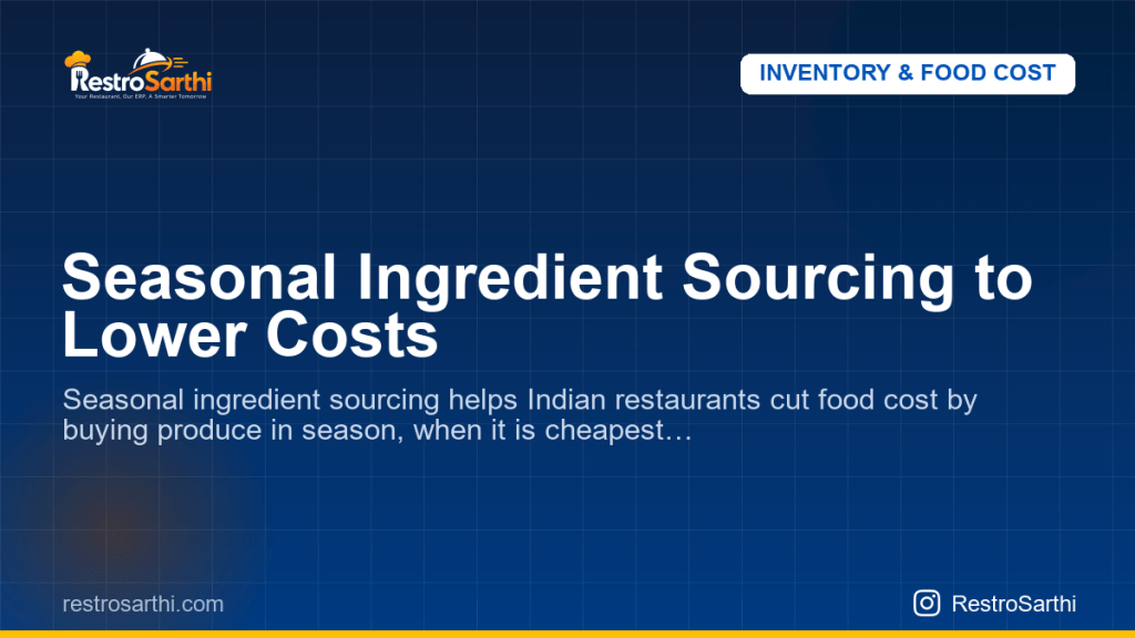 Seasonal Ingredient Sourcing to Lower Costs