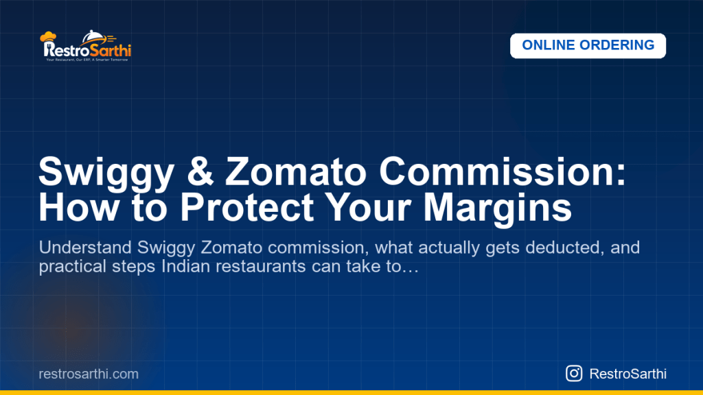 Swiggy & Zomato Commission: How to Protect Your Margins
