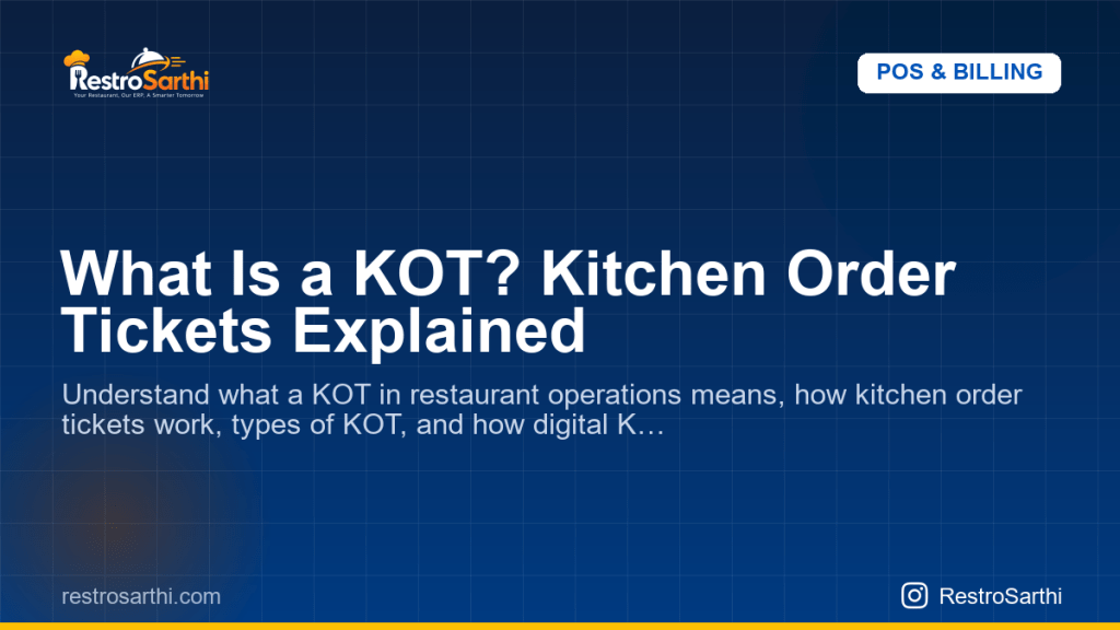 What Is a KOT? Kitchen Order Tickets Explained