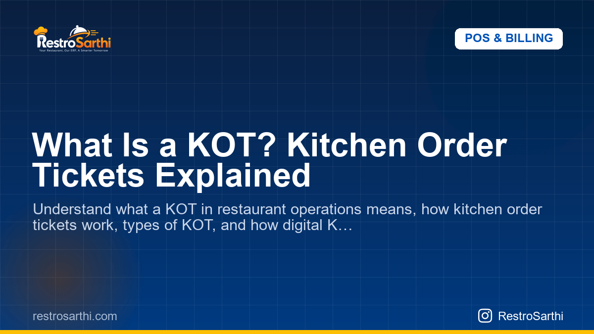 What Is a KOT? Kitchen Order Tickets Explained