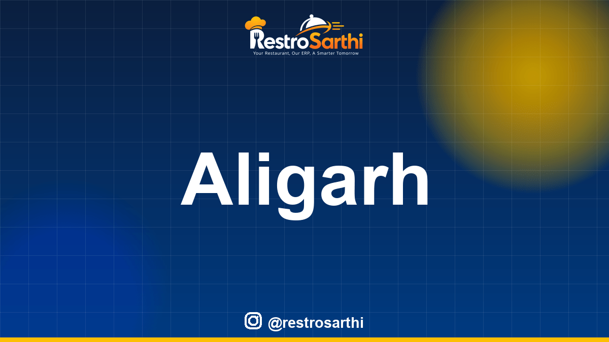 Restaurant POS & ERP software in Aligarh, Uttar Pradesh — Restro Sarthi